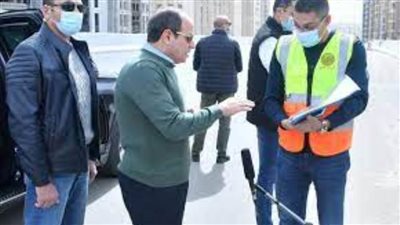 الرئيس السيسي يتفقد أعمال إنشاء محور حسب الله الكفراوي | صور