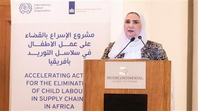 وزيرة التضامن: ملتزمون بالمساهمة في معالجة الأسباب الجذرية المؤدية إلى التحاق الأطفال بسوق العمل (صور)