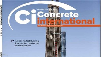 مجلة الخرسانة العالمية تنشر تقريرا عن البرج الأيقونب بالعاصمة الإدارية الجديدة.. وتضع صورته على غلافها (صور)