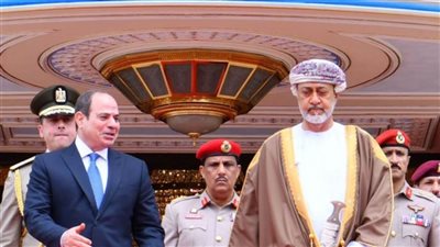 5 ملفات تتصدر القمة المصرية العمانية بالقاهرة، تعزيز التعاون الاقتصادي والاستثماري «الأبرز» 