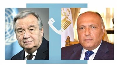 شكري يتلقى اتصالا من أمين عام الأمم المتحدة عن مستجدات الأوضاع في غزة